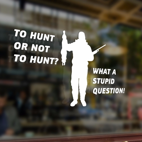 Наклейка TO HUNT OR NOT TO HUNT?