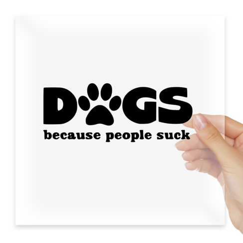 Наклейка DOGS CAUSE PEOPLE SUCK