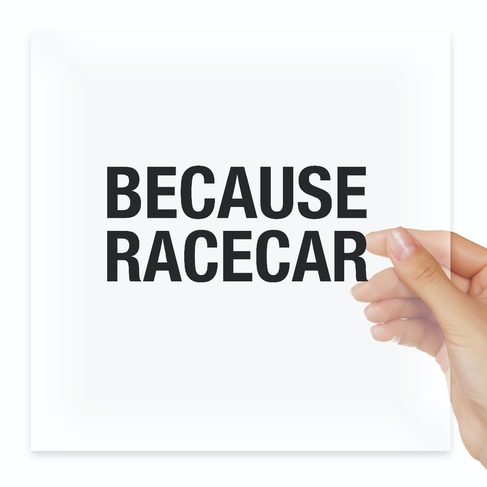 Наклейка Because Race Car