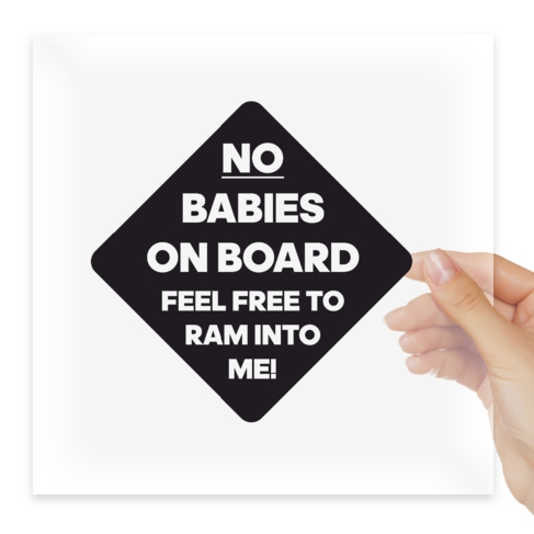 Наклейка NO BABIES ON BOARD FEEL FREE TO RAM INTO ME!